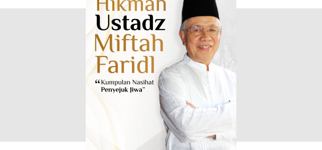 Buku “Hikmah Ustadz Miftah Faridl ‘Kumpulan Nasihat Penyejuk Jiwa'” Buku “Hikmah Ustadz Miftah Faridl ‘Kumpulan Nasihat Penyejuk Jiwa'”